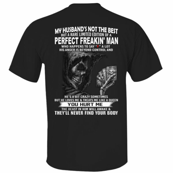 My Husband's Not The Best But A Rare Limited Edition Of A Perfect Freakin' Man Shirt Shirt Perfect Gift For Wife - Image 12