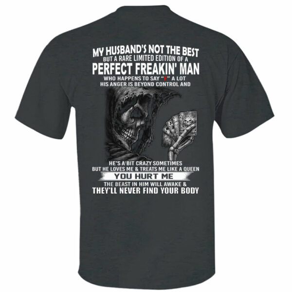 My Husband's Not The Best But A Rare Limited Edition Of A Perfect Freakin' Man Shirt Shirt Perfect Gift For Wife - Image 8