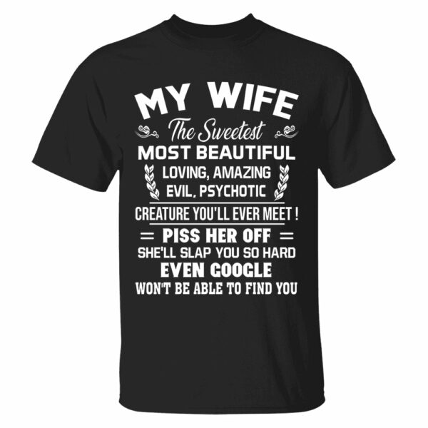 My Wife The Sweetest Most Beautiful Loving Amazing Evil Psychotic Shirt Perfect Gift For Husband - Image 10