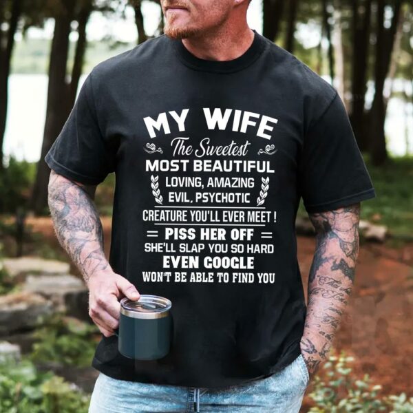 My Wife The Sweetest Most Beautiful Loving Amazing Evil Psychotic Shirt Perfect Gift For Husband - Image 2