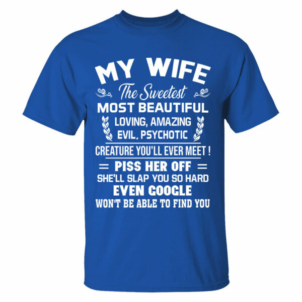 My Wife The Sweetest Most Beautiful Loving Amazing Evil Psychotic Shirt Perfect Gift For Husband - Image 16
