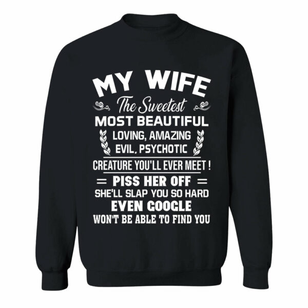My Wife The Sweetest Most Beautiful Loving Amazing Evil Psychotic Shirt Perfect Gift For Husband - Image 13