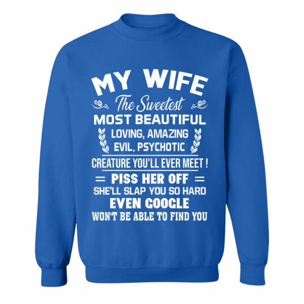 My Wife The Sweetest Most Beautiful Loving Amazing Evil Psychotic Shirt Perfect Gift For Husband - Image 6