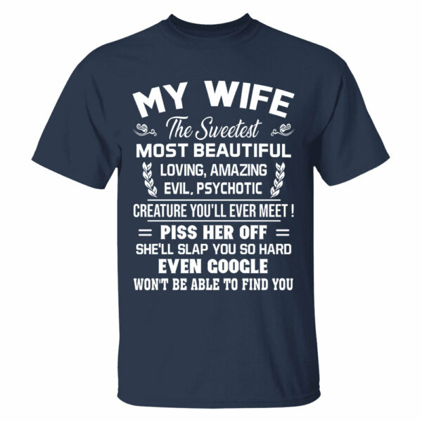 My Wife The Sweetest Most Beautiful Loving Amazing Evil Psychotic Shirt Perfect Gift For Husband - Image 12