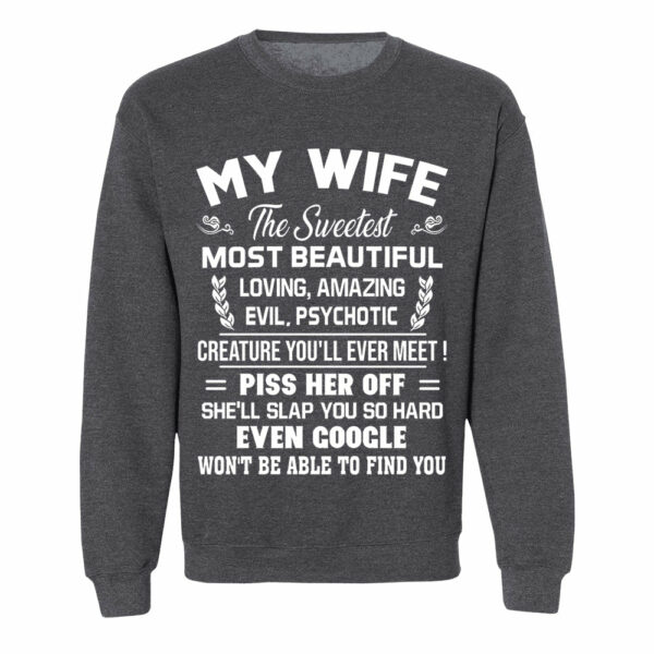 My Wife The Sweetest Most Beautiful Loving Amazing Evil Psychotic Shirt Perfect Gift For Husband - Image 11