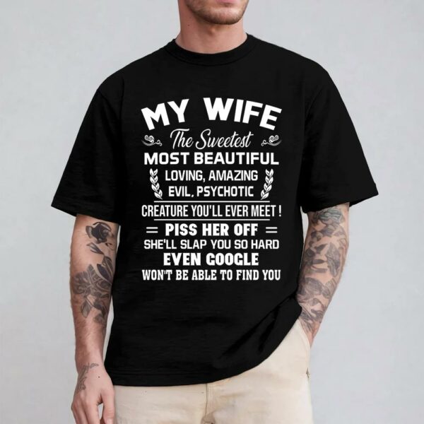 My Wife The Sweetest Most Beautiful Loving Amazing Evil Psychotic Shirt Perfect Gift For Husband - Image 3