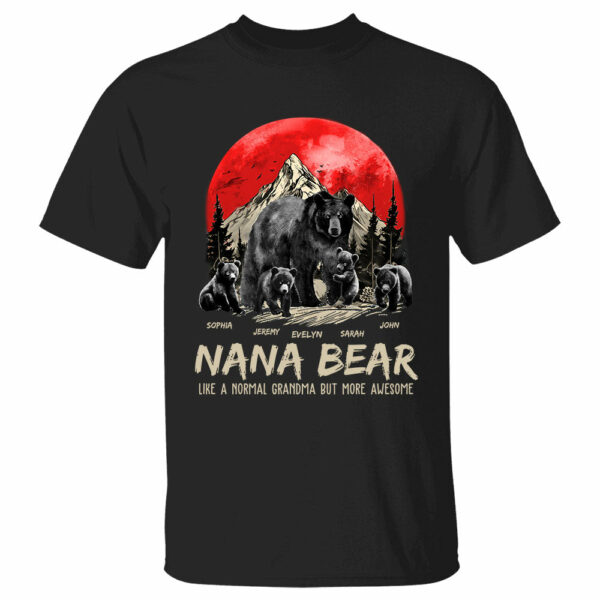 Nana Bear Like A Normal Grandma But More Awesome Personalized Shirt With Kids Name