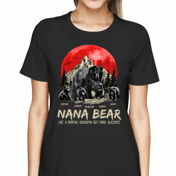 Nana Bear Like A Normal Grandma But More Awesome Personalized Shirt With Kids Name - Image 2
