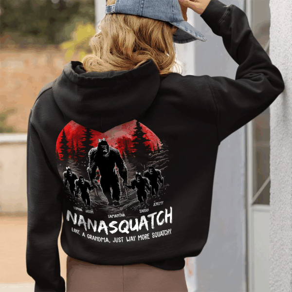Nanasquatch, Like A Grandma, Just Way More Squatchy - Personalized Back Print Shirt - Image 4