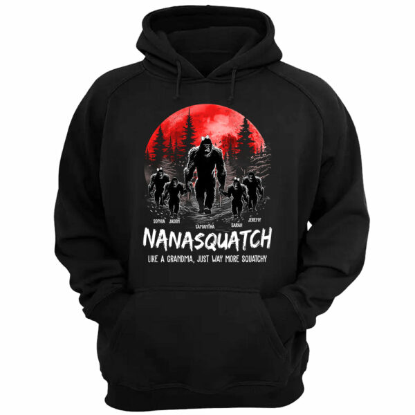 Nanasquatch, Like A Grandma, Just Way More Squatchy - Personalized Shirt - Image 3