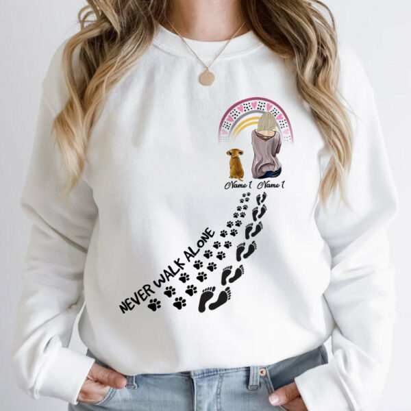 Never Walk Alone Dog And Woman Paw Print Custom Shirt Gift For Dog Mom - Image 5