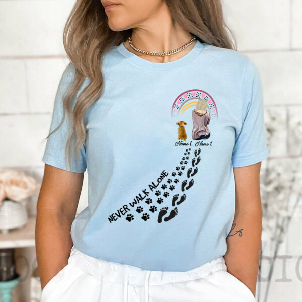 Never Walk Alone Dog And Woman Paw Print Custom Shirt Gift For Dog Mom - Image 3