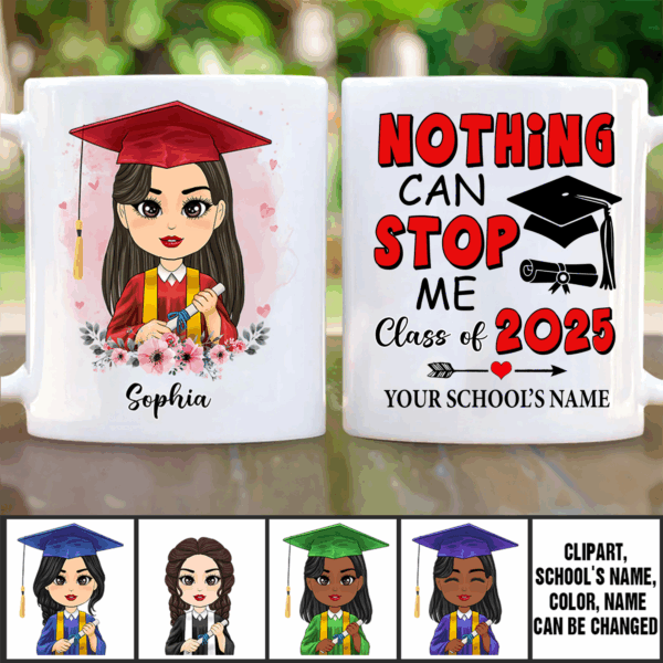 Nothing Can Stop Me Class Of 2025 Personalized Mug Graduation Gift K1702