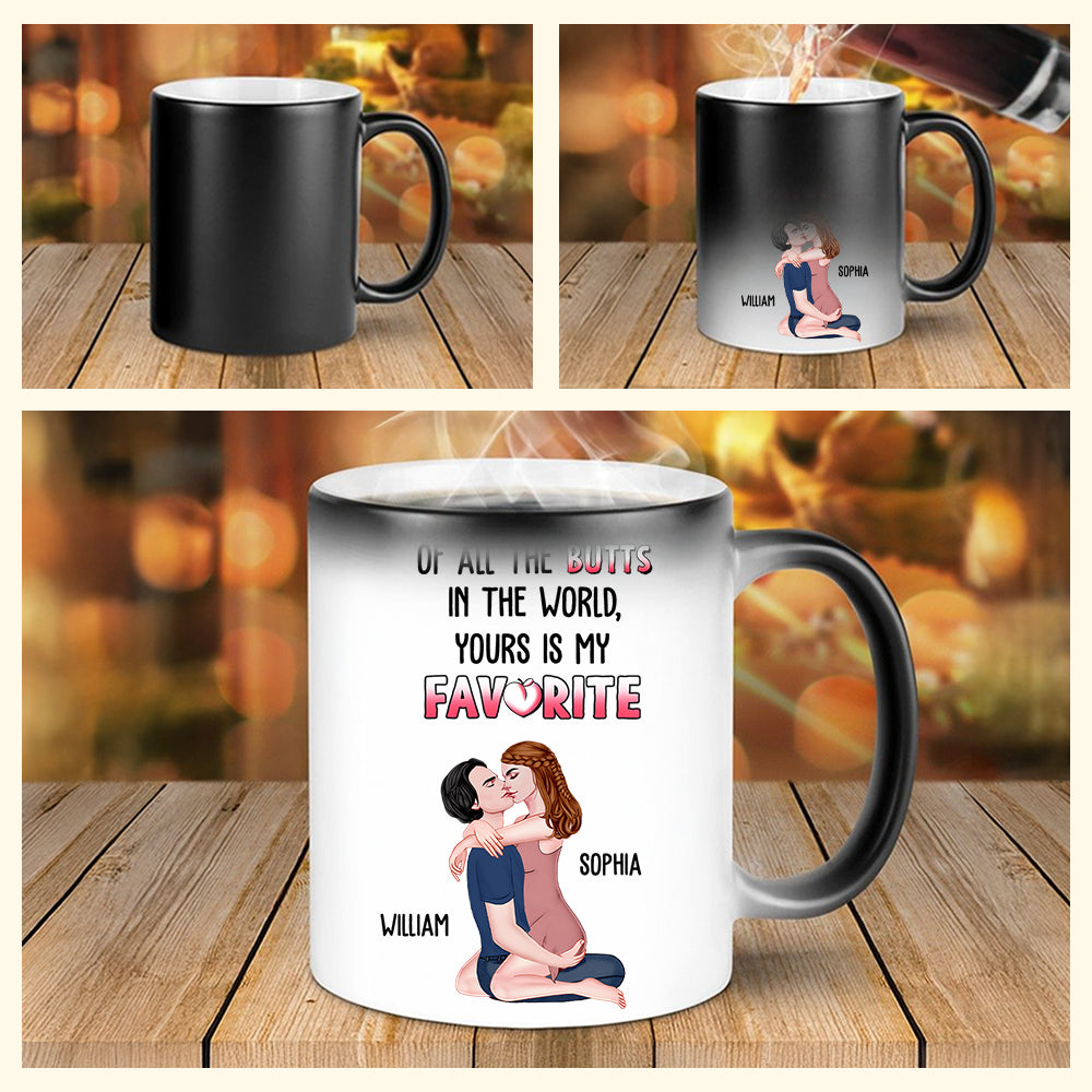 Of All The Butts In The World Yours Is My Favorite - Personalized Color Changing Mugs For Couple