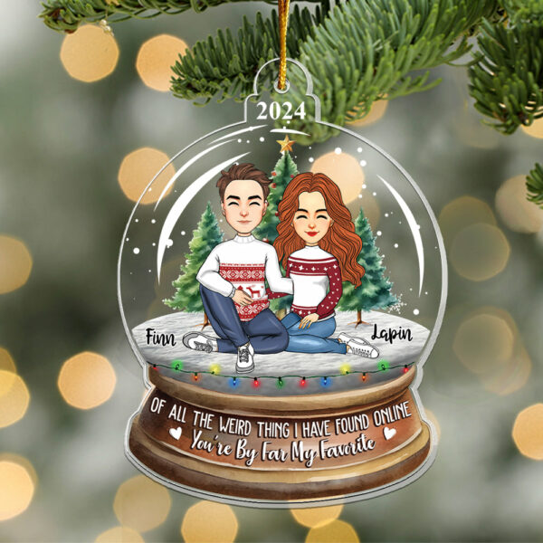 Of All The Weird Thing I Have Found Online - You're By Far My Favorite Personalized Acrylic Ornament For Couple - Image 5