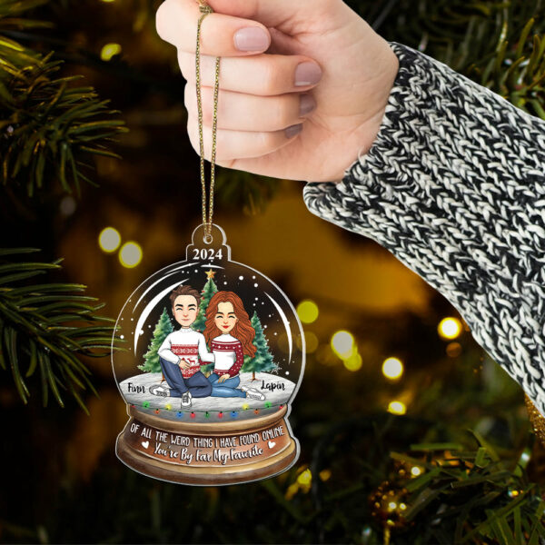Of All The Weird Thing I Have Found Online - You're By Far My Favorite Personalized Acrylic Ornament For Couple - Image 4