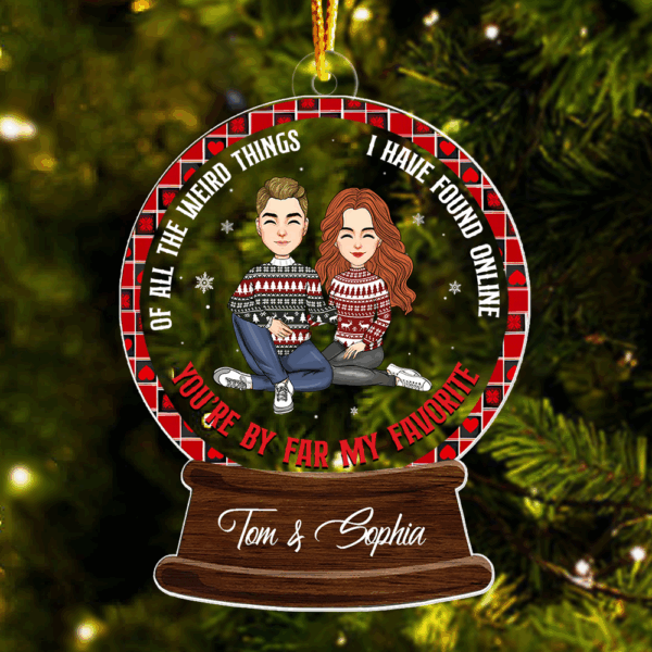Of All The Weird Things I Have Found Online, Youâ€™re By Far My Favorite - Personalized Couple Ornament - Image 3