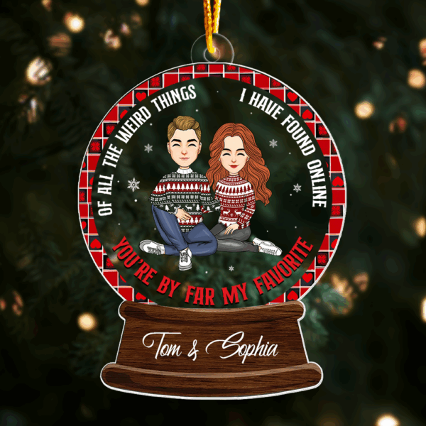 Of All The Weird Things I Have Found Online, Youâ€™re By Far My Favorite - Personalized Couple Ornament - Image 2