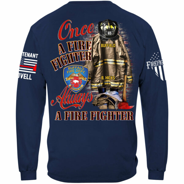 Once A Firefighter Always A Firefighter Custom Shirt Gift For Firefighter H2511 - Image 8