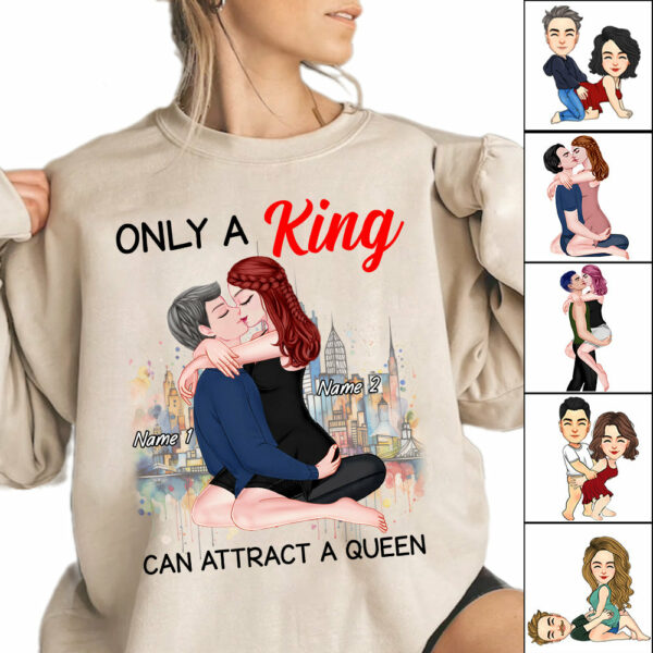 Only A King Can Attract A Queen - Personalized Shirt For Couple