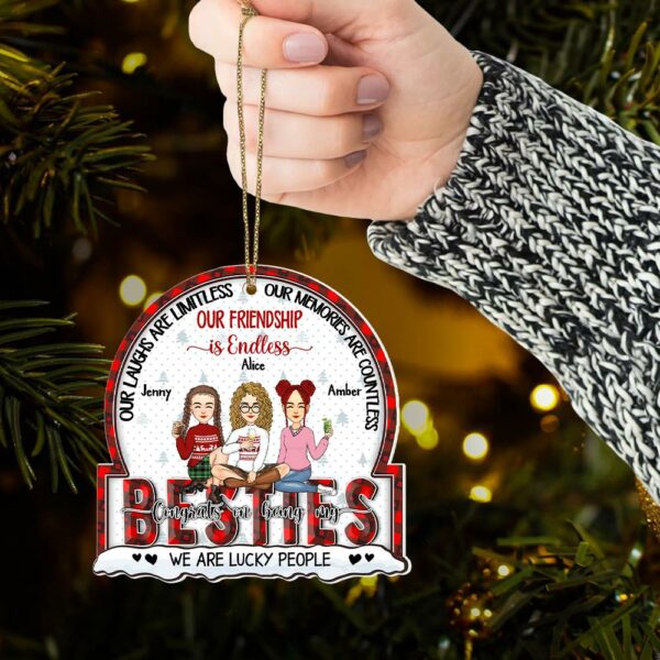 Our Laughs Are Limitless, Our Memories Are Countless, Our Friendship is Endless, We Are Lucky People - Personalized Wooden Ornament - Image 2