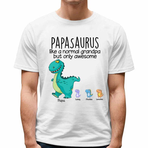 Papasaurus Like A Normal Grandpa But Only Awesome Custom Shirt Gift For Grandpa - Image 2