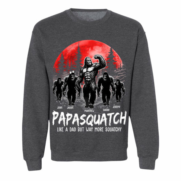 Papasquatch, Like A Grandpa, Just Way More Legendary - Personalized Grandpa Bigfoot Shirt - Image 8