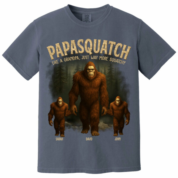 Papasquatch, Like A Grandpa, Just Way More Squatchy - Family Personalized Custom Unisex T-shirt, Premium T-shirt - Father's Day, Gift For Dad, Grandpa - Image 4