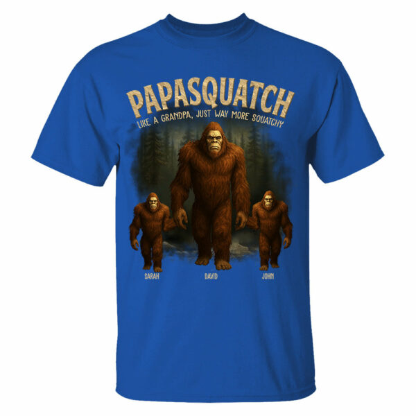 Papasquatch, Like A Grandpa, Just Way More Squatchy - Family Personalized Custom Unisex T-shirt, Premium T-shirt - Father's Day, Gift For Dad, Grandpa - Image 6