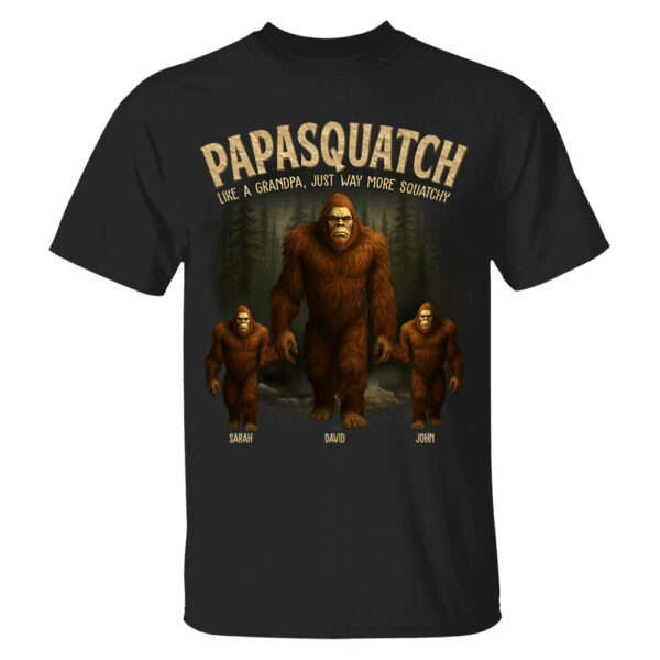 Papasquatch, Like A Grandpa, Just Way More Squatchy - Family Personalized Custom Unisex T-shirt, Premium T-shirt - Father's Day, Gift For Dad, Grandpa - Image 3