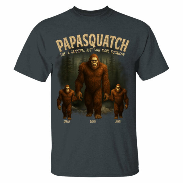 Papasquatch, Like A Grandpa, Just Way More Squatchy - Family Personalized Custom Unisex T-shirt, Premium T-shirt - Father's Day, Gift For Dad, Grandpa - Image 7