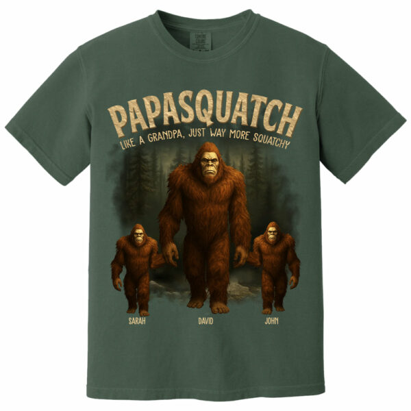 Papasquatch, Like A Grandpa, Just Way More Squatchy - Family Personalized Custom Unisex T-shirt, Premium T-shirt - Father's Day, Gift For Dad, Grandpa - Image 11