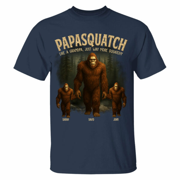 Papasquatch, Like A Grandpa, Just Way More Squatchy - Family Personalized Custom Unisex T-shirt, Premium T-shirt - Father's Day, Gift For Dad, Grandpa - Image 5