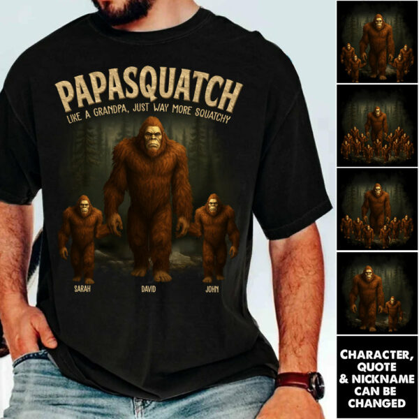 Papasquatch, Like A Grandpa, Just Way More Squatchy - Family Personalized Custom Unisex T-shirt, Premium T-shirt - Father's Day, Gift For Dad, Grandpa