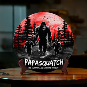 Papasquatch, Like A Grandpa, Just Way More Squatchy - Personalized Ceramic Plate For Dad, Grandpa NA04