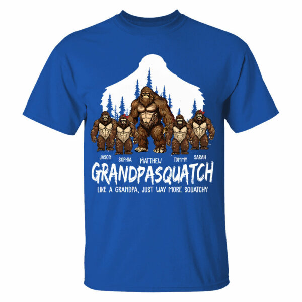 Papasquatch, Like A Grandpa, Just Way More Squatchy - Personalized Shirt - Image 5