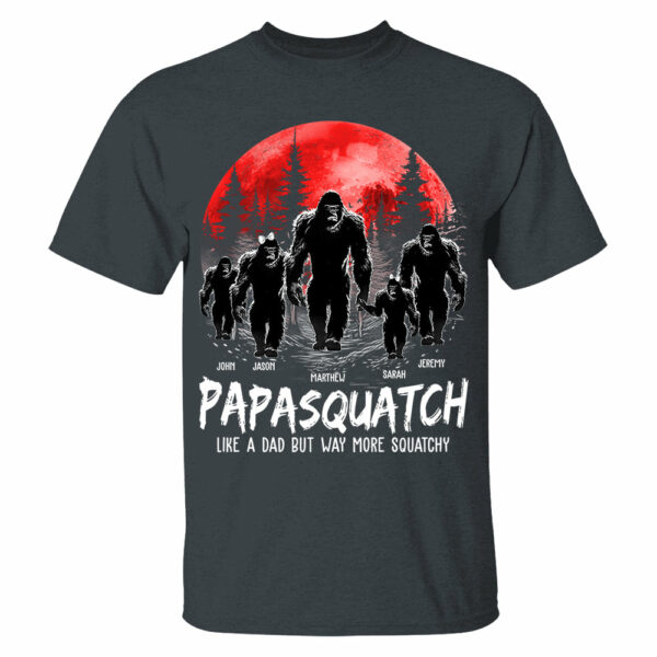 Papasquatch, Like A Grandpa, Just Way More Squatchy - Personalized Shirt - Image 2