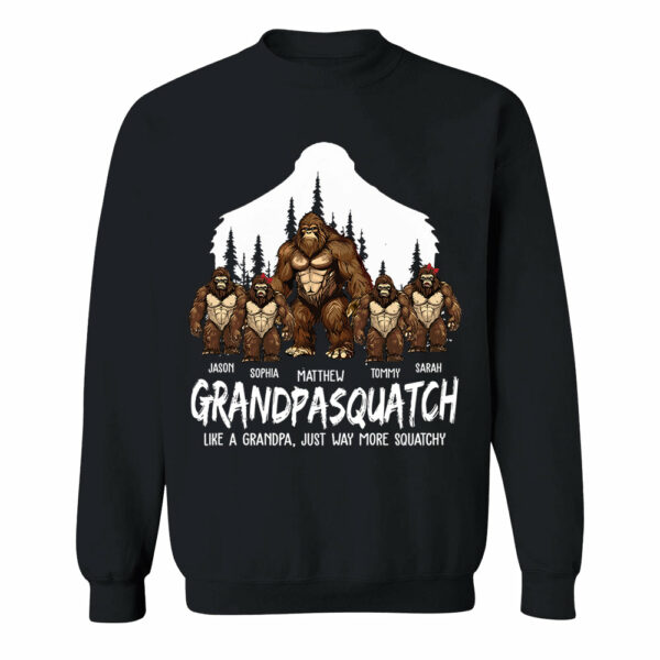 Papasquatch, Like A Grandpa, Just Way More Squatchy - Personalized Shirt - Image 9