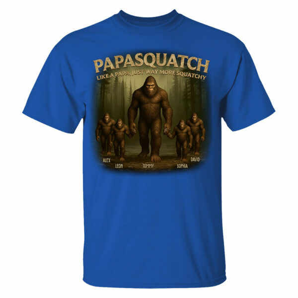 Papasquatch Like A Papa, Just Way More Squatchy, Personalized Shirt, Gift For Dad Father's Day T1807 - Image 6