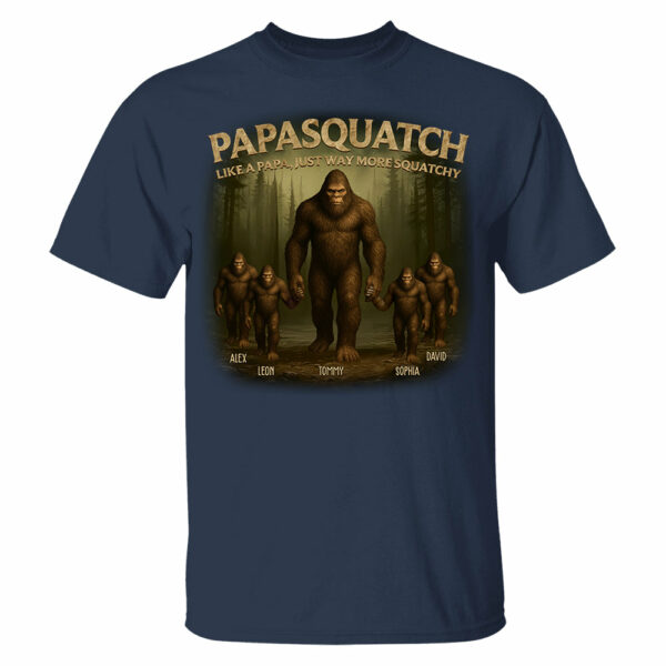 Papasquatch Like A Papa, Just Way More Squatchy, Personalized Shirt, Gift For Dad Father's Day T1807 - Image 3