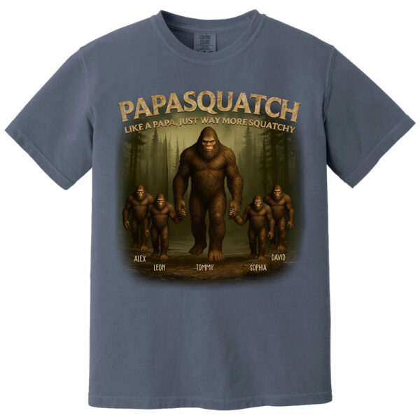 Papasquatch Like A Papa, Just Way More Squatchy, Personalized Shirt, Gift For Dad Father's Day T1807 - Image 9