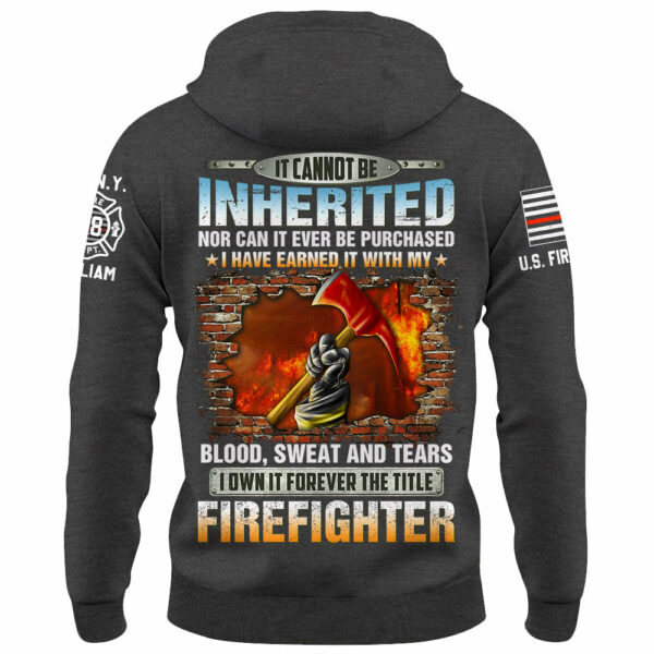 Personalized All Over Print Firefighter Shirt It Cannot Be Inherited Nor Can It Be Purchased Gift For Firefighters K1702 - Image 8