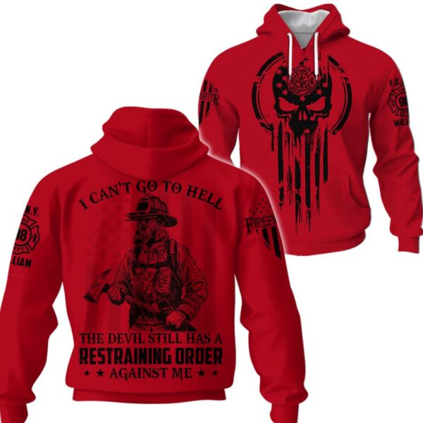Personalized All Over Print Shirt I Can't Go To Hell The Devil Still Has Restraining Order Against Me Gift For Firefighter K1702 - Image 4