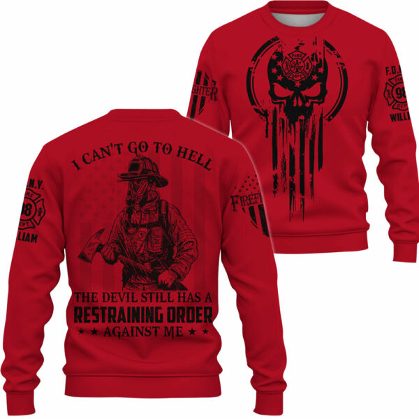 Personalized All Over Print Shirt I Can't Go To Hell The Devil Still Has Restraining Order Against Me Gift For Firefighter K1702 - Image 3