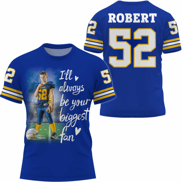 Personalized All Over Print Shirt I Will Always Be Your Biggest Fan Gift For Football Mom Grandma Sport Family K1702 - Image 4