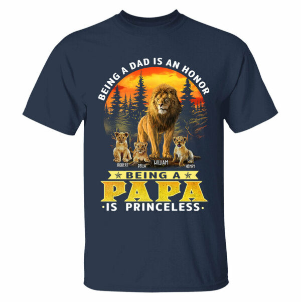 Personalized Being A Dad Is An Honor Being A Papa Is Priceless Shirt - Birthday & Father's Day Gift - Image 6