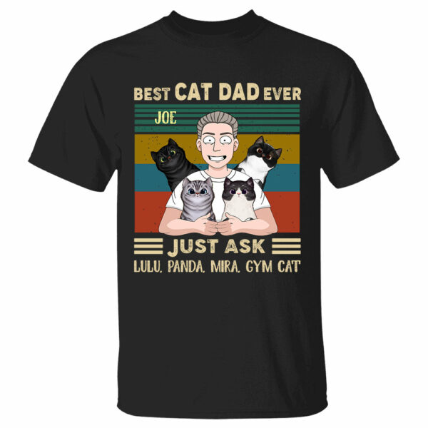 Personalized Best Cat Dad Ever Just Ask Custom Shirt For Cat Lovers - Image 2