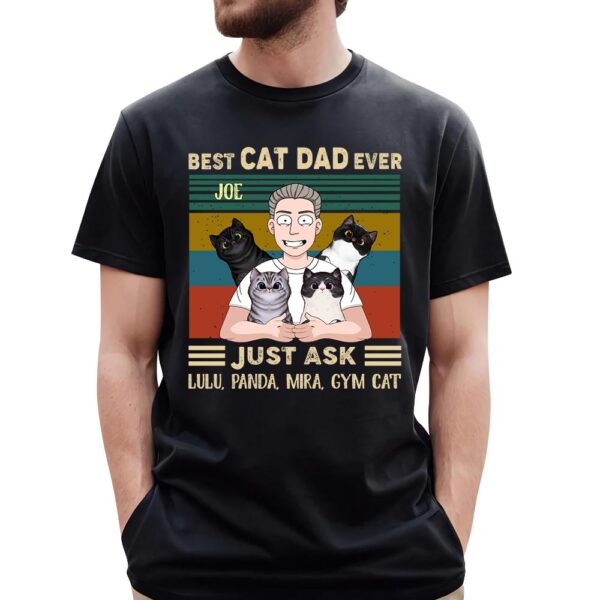 Personalized Best Cat Dad Ever Just Ask Custom Shirt For Cat Lovers - Image 3