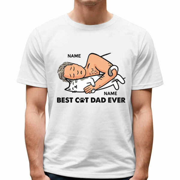 Personalized Best Cat Dad Ever Man With Cat Sleeping Shirt Funny Cat Dad Shirt Gift For Cat Lovers - Image 3