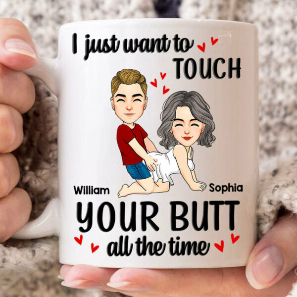 Personalized Couple Mug I Just Want To Touch Your Butt All The Time Mug Custom Husband Wife Couple Coffee Mug Gift for Wife Girlfriend Woman Her Him on Valentine's Day - Image 5
